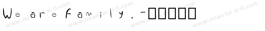 We are family.字体转换